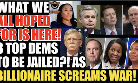 What We All Hoped For is Here! Eight Top Dems May Be Jailed  As Billionaire Screams WAR! 